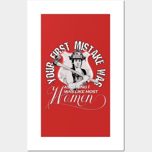 Women Firefighter Your First Mistake was Assuming I was Like Most Women Posters and Art